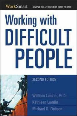Working with Difficult People : Worksmart - William Lundin