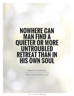 Soul Quotes Quiet Quotes Marcus Aurelius Quotes