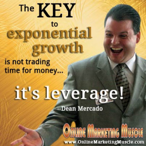 Picture Quote - The Key to Exponential Growth is Not Trading Time for ...