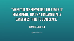 quote-Edward-Snowden-when-you-are-subverting-the-power-of-232829.png