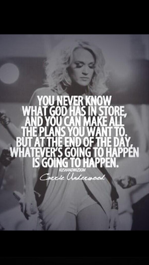 Carrie Underwood said it well. God's plan will always happen no matter ...