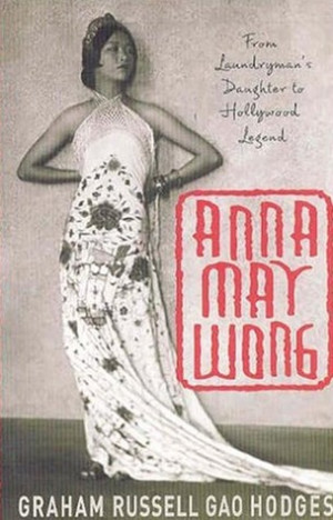 Start by marking “Anna May Wong: From Laundryman's Daughter to ...