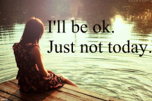Grief: I’ll Be Okay. Just Not Today.