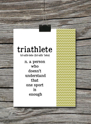 Triathlete Quote Poster A Person who doesn't by JMeccaPhotography, $5 ...