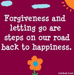 Forgiveness and letting go lead to happiness quote via Comeback Power ...