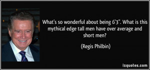 quote-what-s-so-wonderful-about-being-6-3-what-is-this-mythical-edge ...