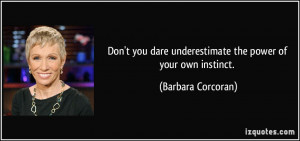 Barbara Corcoran Quotes Don't you dare!