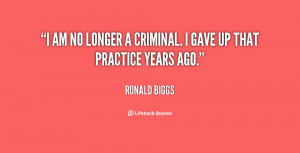 quote-Ronald-Biggs-i-am-no-longer-a-criminal-i-151035_2.png