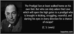 The Prodigal Son at least walked home on his own feet. But who can ...