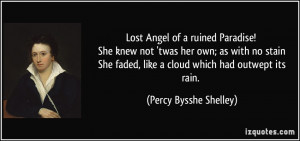 ... no stain She faded, like a cloud which had outwept its rain. - Percy