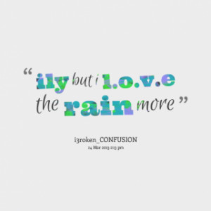 thumbnail of quotes *ily but i *l.o.v.e the *rain more