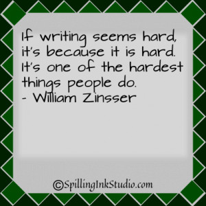 Writing is hard. William Zinsser