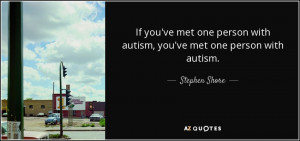 person with autism you 39 ve met one person with autism Stephen Shore