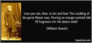 Love you not, then, to list and hear The crackling of the gorse-flower ...