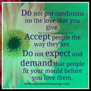 Do Not Put Conditions On The Love..