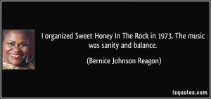 organized Sweet Honey In The Rock in 1973. The music was sanity and ...