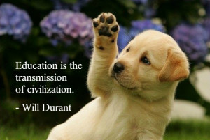 Education Is The Transmission Of Civilization - Animal Quote