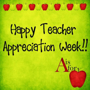 Teacher Appreciation Week?