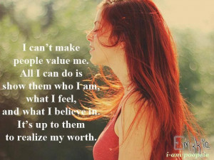 can't make people value me