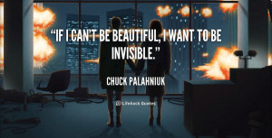 quote-Chuck-Palahniuk-if-i-cant-be-beautiful-i-want-2608.png