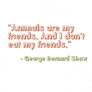 ... are my friends. And I don't eat my friends.