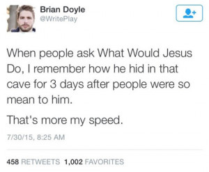 funny-what-would-Jesus-do-quote