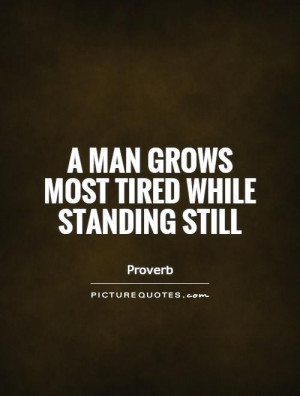 Tired Quotes Boredom Quotes Proverb Quotes Move Forward Quotes