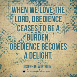 Let obedience become a delight. #lds #quotes #mormon