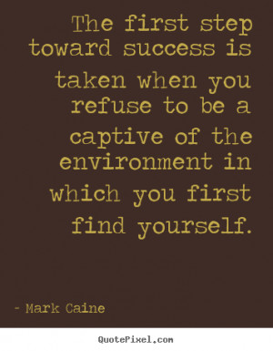 ... mark caine more success quotes life quotes inspirational quotes