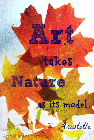 Art Takes Nature As Its Model ” - Aristotle