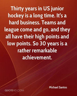 Thirty years in US junior hockey is a long time. It's a hard business ...