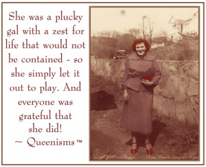 She was a plucky gal with a zest for life that would not be contained ...
