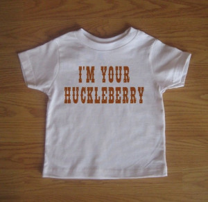 your huckleberry Tombstone shirt LOVE