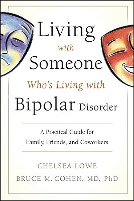Living with Someone Who's Living with Bipolar Disorder: A Practical ...