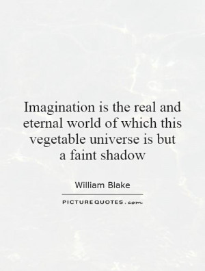 ... which this vegetable universe is but a faint shadow Picture Quote #1