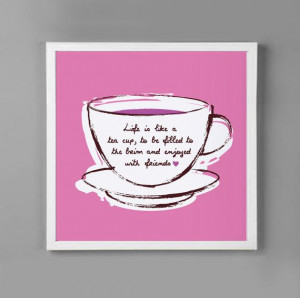 Tea Cup Kitchen Wall Art 8x8 Motivational Quote - Graphic Wall Art