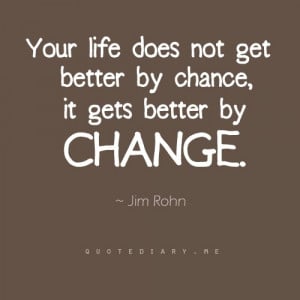 change for good Change is good inevitable change life changes