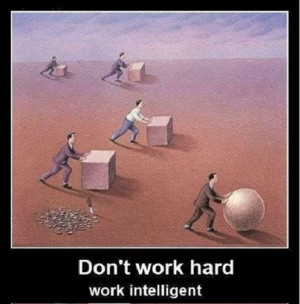 Work Smart, Not Hard