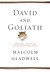 David and Goliath: Underdogs, Misfits, and the Art of Battling Giants ...