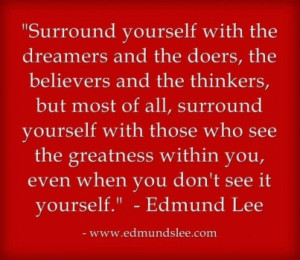 Surround yourself with good people