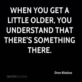 More Drew Bledsoe Quotes