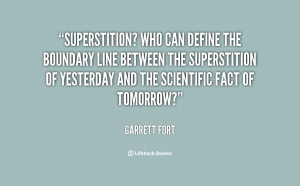 Superstition? Who can define the boundary line between the ...