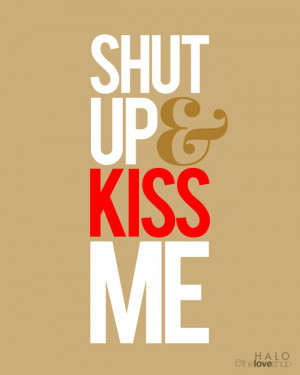 Shut Up and Kiss Me - Natural Brown & Red - Deluxe Print - 8x10 inch ...