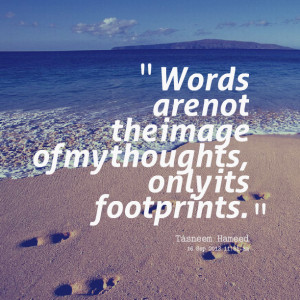 Quotes Picture: words are not the image of my thoughts, only its ...