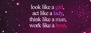 ... , Act Like A Lady Think Like A Man, Work Like A Boss Facebook Quote
