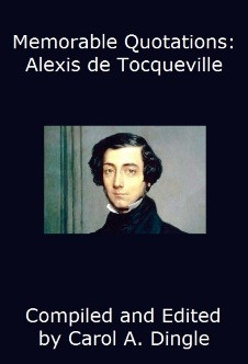 Memorable Quotations: Alexis de Tocqueville