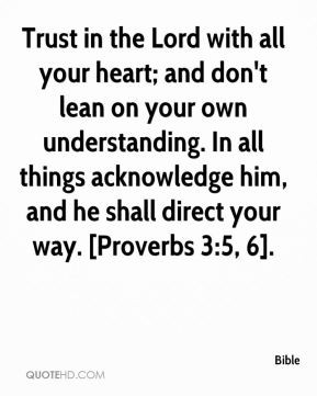 Bible - Trust in the Lord with all your heart; and don't lean on your ...