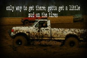 Country Mudding Quotes Brad paisley - mud on the