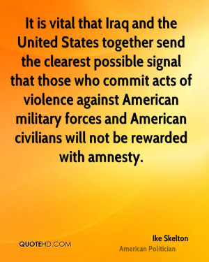 It is vital that Iraq and the United States together send the clearest ...