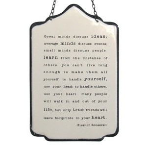 Home / Great Minds... Eleanor Roosevelt Quote Sign